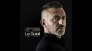 DJ Ross feat. Kumi - Le soleil (Extended Mix)