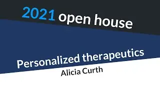 2021 open house - personalized therapeutics (Alicia Curth)