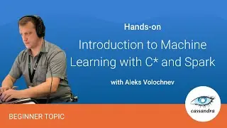 Machine Learning with Apache Cassandra™ and Apache Spark™