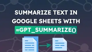 How to summarize text with ChatGPT in Google Sheets