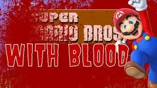 SUPER MARIO BROS WITH BLOOD