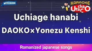 Uchiage hanabi – DAOKO×Yonezu Kenshi (Romaji Karaoke with guide)