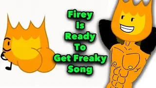 Firey Is Ready To Freak (Official Lilbittacringe Sus BFDI Song)