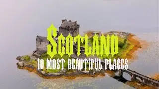 10 Most Beautiful Places to Visit in Scotland