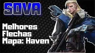 Melhores flechas SOVA - Mapa Haven!! ROUBADÍSSIMAAAS!