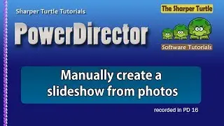PowerDirector - Manually create a slideshow from photos