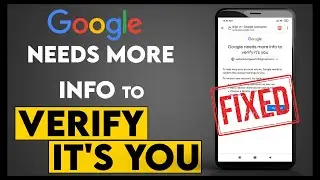 Google Needs More Info to Verify it's You: Gmail Error Fixed
