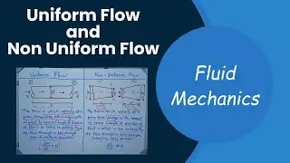 Uniform Flow and Non Uniform Flow | Fluid Mechanics | Uniform Flow | Non Uniform Flow