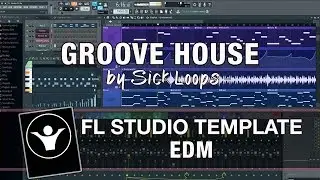 FL Studio Template - EDM - Groove House by Sick Loops
