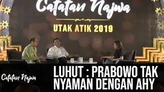 Catatan Najwa Part 2 - Utak Atik 2019: Luhut: Prabowo Tidak Nyaman dengan AHY