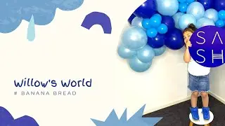 WILLOW'S WORLD |  Willow makes Banana bread