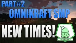Omnikraft SMP Part#2! - new recording times! IM DOING FREE GRAPHICS!