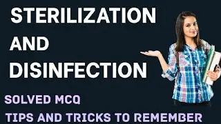 Sterilization and Disinfection.Tips and Tricks to Remember. Solved MCQ