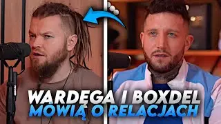 WARDĘGA I BOXDEL O SWOICH RELACJACH (ZASTRASZANIE, ZEMSTA, ZAUFANIE)