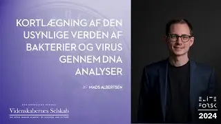 Mads Albertsen - Kortlægning af den usynlige verden af bakterier og virus gennem DNA analyser