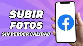 Como Subir Fotos en Facebook sin perder Calidad | 2024