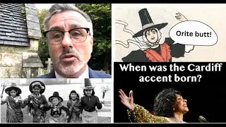 When was the Cardiff accent born? How old is it really?