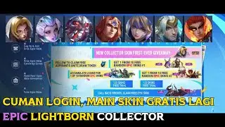 EVENT BESAR LAGI GILA LOGIN, MAIN DAPAT SKIN EPIC COLLETOR LIGHTBORN GRATIS MOBILE LEGENDS
