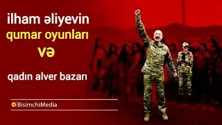ilham əliyev qumarçılıq və israiıdə,qadın alver bazarı