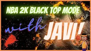 Playing 2K Blacktop Mode with Javi Gaming