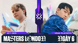 [VN] PRX vs. LEV / TH vs. VIT — VALORANT Masters London — Vòng Playoffs — Ngày 6