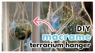 DIY Macrame Terrarium // Hanging Glass Terrarium // No Ring Macrame Plant Hanger Tutorial