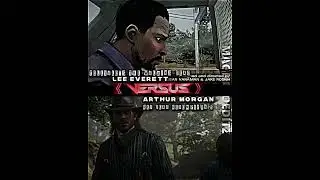 Lee Everett Vs Arthur Morgan