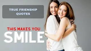 Famous true friends and friendship quotes to make you smile (2020)