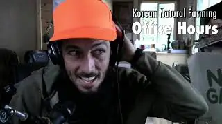 OFFICE HOURS Feb 6 2022 Korean Natural Farming Live