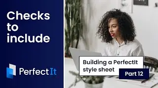 Building a PerfectIt style sheet 12: Checks to include