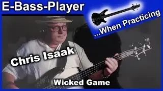 Chris Isaak - Wicked Game - TRG - E Bass Guitar Cover.