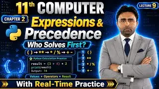 Expressions | Operator Precedence | 11th Class Computer Science Chapter 2 Python Programming | Qais