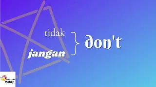 LEARN MALAY - Using JANGAN & TIDAK to mean 