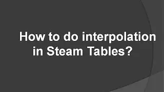 How to do Interpolation in Steam Tables?