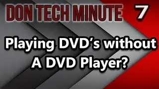 How to watch DVD's without a DVD player In Your Laptop? || Don Tech Minute Ep. 7 - The Don Tech