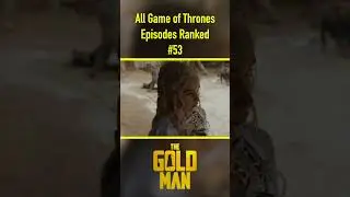 All Game of Thrones Episodes Ranked #53 