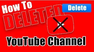 How to delete YouTube Channel in 2023