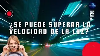 5 Teorías Futuristas sobre Velocidad de la LUZ