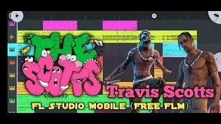 The Scotts - Travis scott & Kid Cudi Remake FL Studio Mobile (Free FLM)
