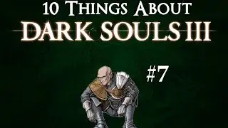 Dark Souls 3 - 10 Things you might not know #7