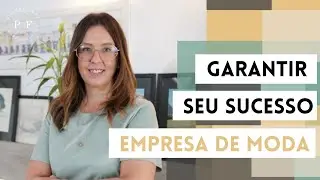 COMO GERENCIAR SUA EMPRESA DE MODA - BY MARÍLIA CARVALHINHA - PASSAPORTE FASHIONISTA ACADEMY
