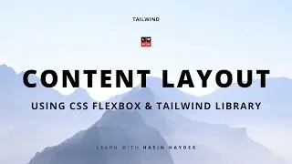 কিভাবে TailwindCSS দিয়ে একদম সহজে কন্টেন্ট লেয়াউট তৈরী করা যায়