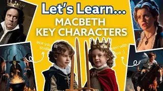 🎭 Macbeth – Key Characters Explained! | GCSE English | Let’s Learn Series