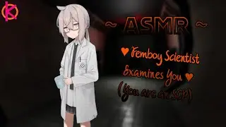 [ASMR] Femboy SCP Scientist Examines You! | [Various Triggers] [You are an SCP!] [BGM]