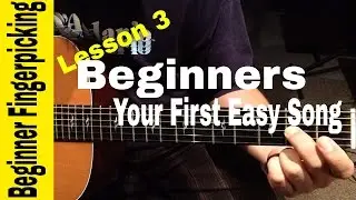 BEGINNERS- Play Your First Fingerstyle Song in 60 MINUTES! Lesson 3