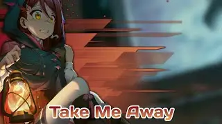[Nightcore] NEFFEX // Take Me Away ✘