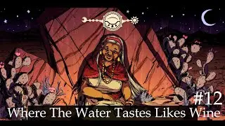 МУДРЫЕ ИНДЕЙЦЫ►Where The Water Tastes Likes Wine#12