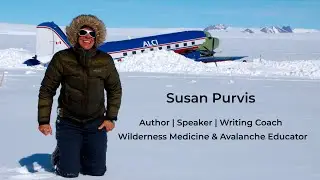 Susan Purvis, Award-Winning Author, Speaker, Writing Coach, Wilderness Medicine & Avalanche Educator