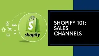 Shopify Tutorial - Sales Channel Overview