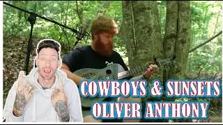 BRIT REACTS!! Oliver Anthony - Cowboys and Sunsets